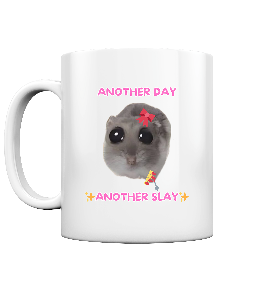 Another Day, another Slay - Tasse glossy