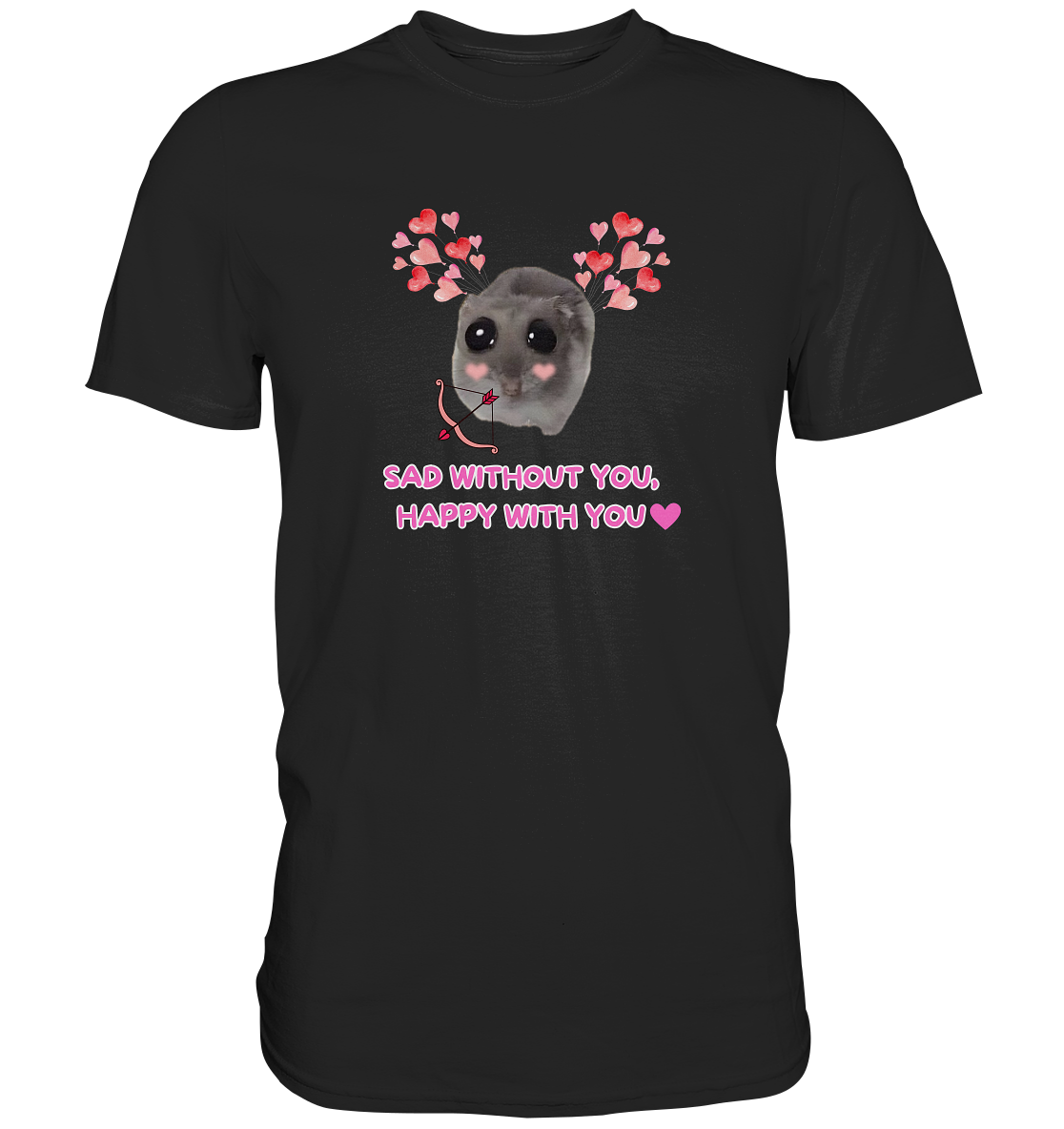Sad without you, happy with you - Classic Shirt