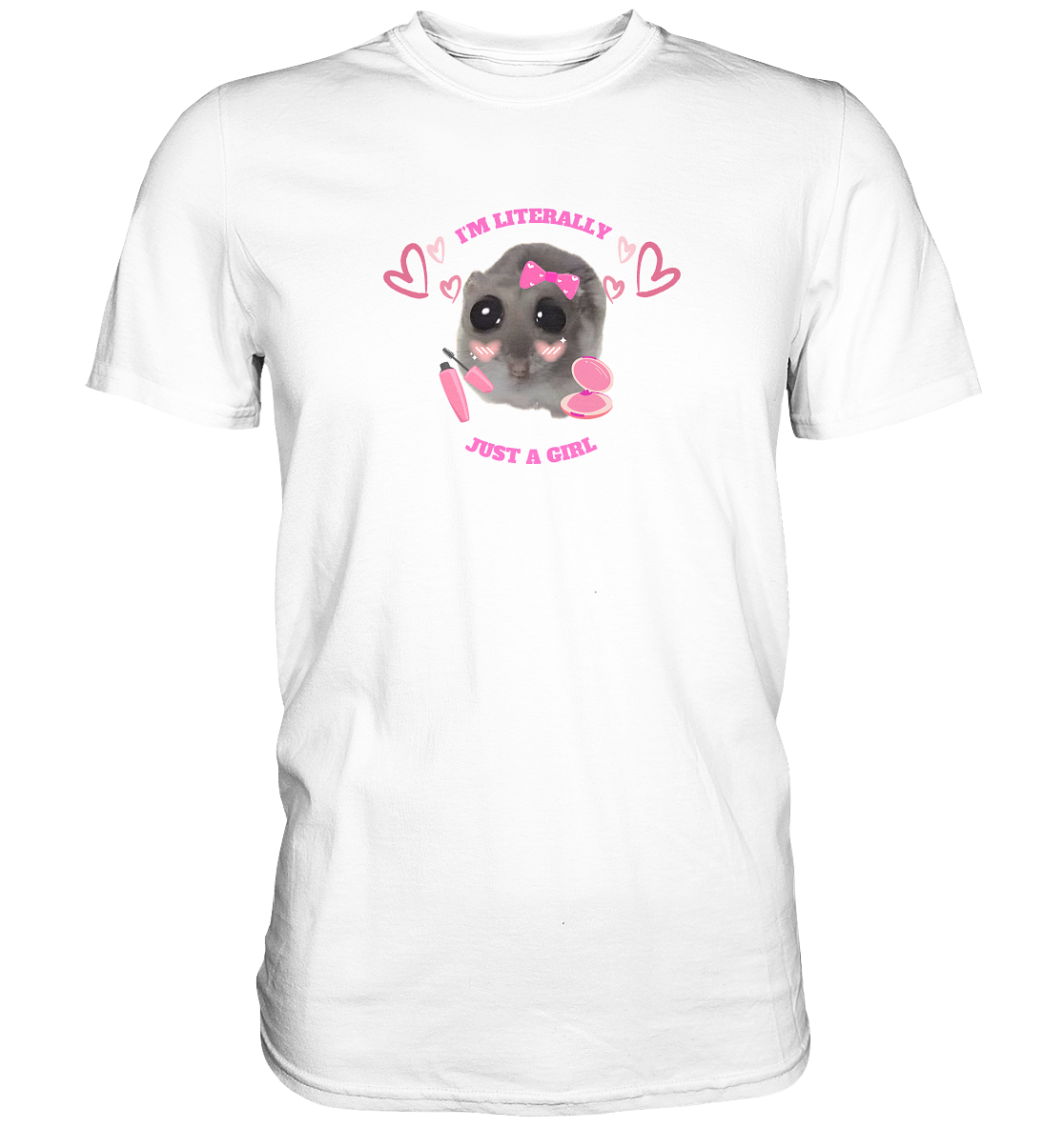 I'm literally just a Girl Hamsti - Classic Shirt