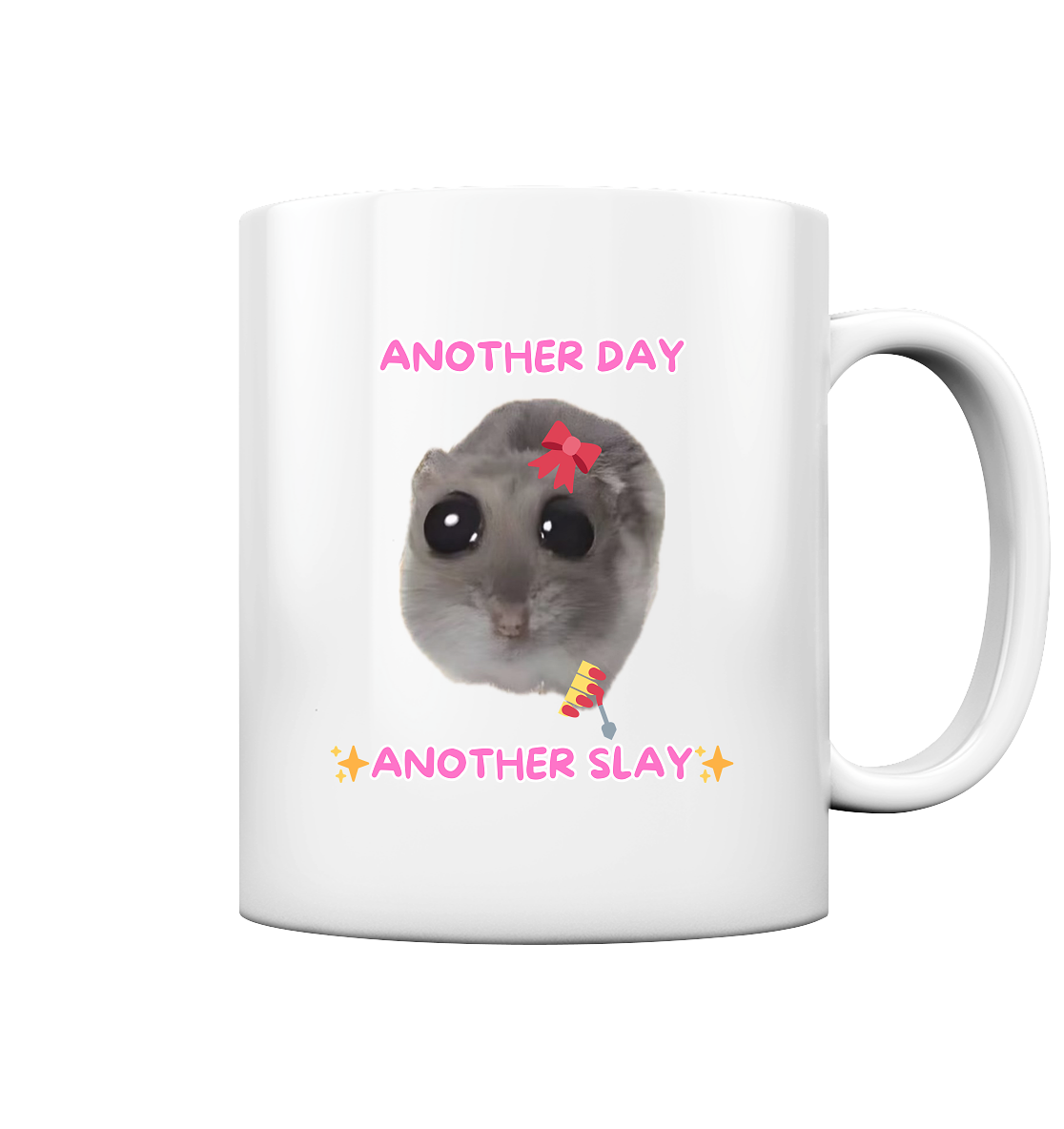 Another Day, another Slay - Tasse glossy