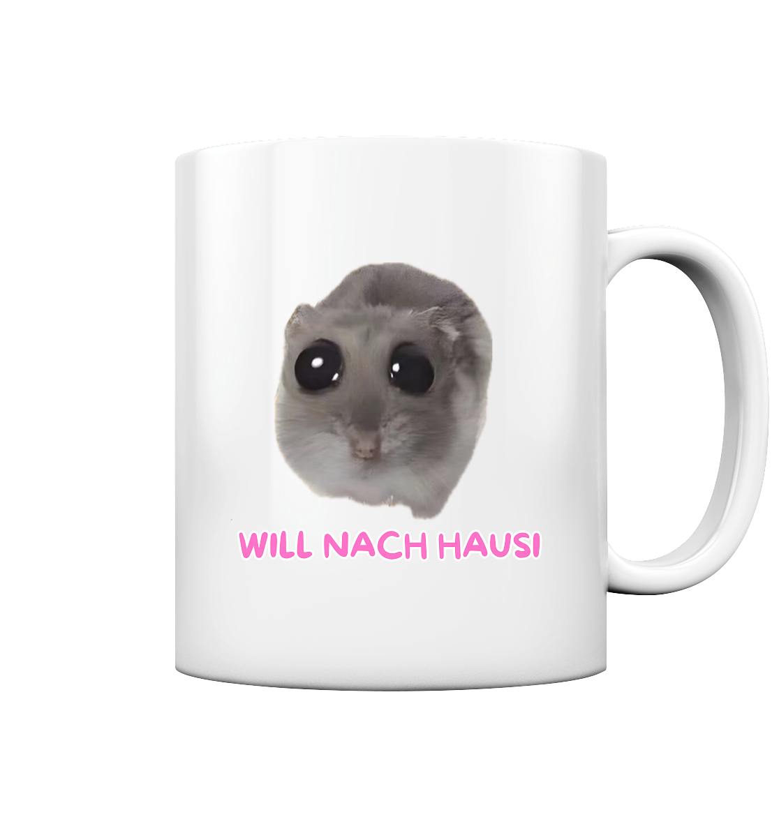 Will nach Hausi ohne Schleife - Tasse glossy