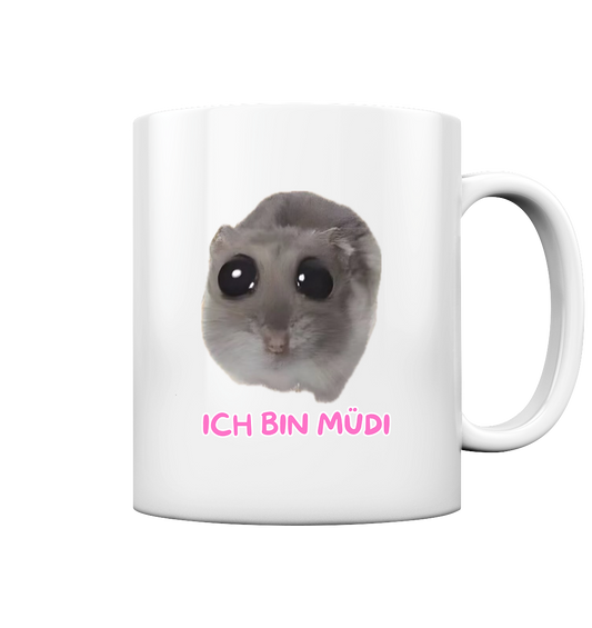 Ich bin Müdi Hamsti ohne Schleife - Tasse glossy