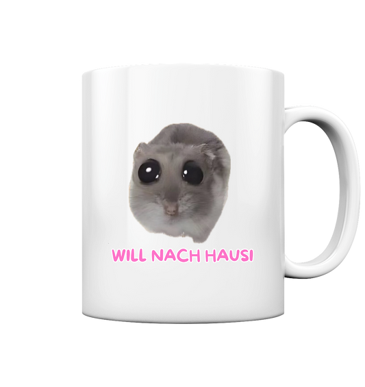 Will nach Hausi ohne Schleife - Tasse glossy