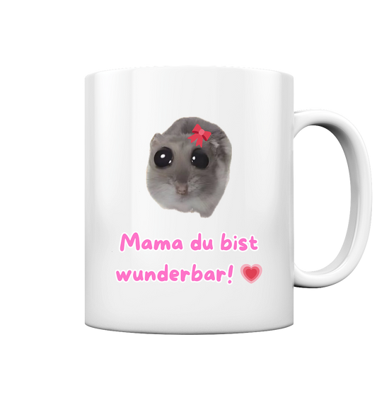 Mama du bist wunderbar - Tasse glossy